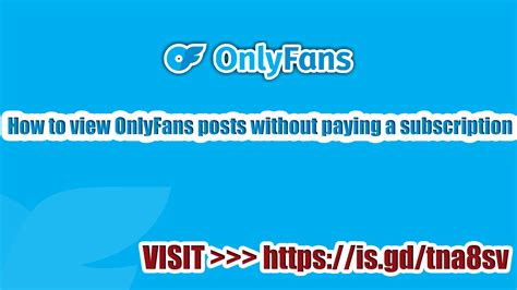 view onlyfans free|How To See OnlyFans Videos Without Subscription: 5 Methods